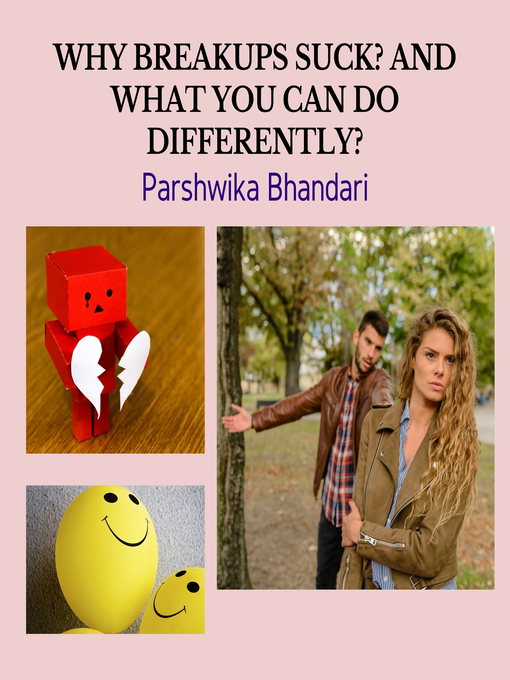Title details for why breakups suck? and what you can do differently? by Parshwika Bhandari - Wait list
